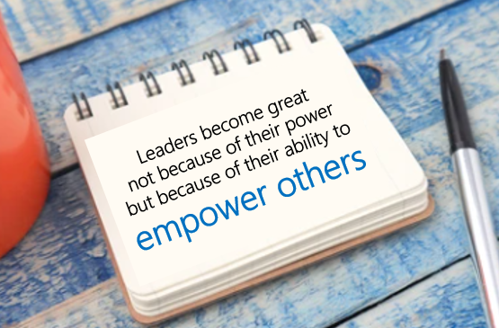 Leading by example: Become a leader that empower others.