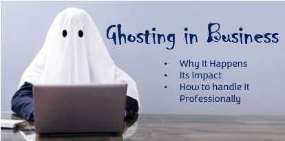 Ghosting in Business: Why It Happens, Its Impact, and How to Handle It Professionally